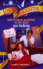 Who's been sleeping in my bed?