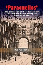 »Paracuellos»: the elimination of the «fifth column» in Republican Madrid during the Spanish Civil War