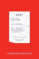 Debt : the first 5,000 years