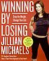 Winning by losing : drop the weight, change your... 著者：  Jillian Michaels 