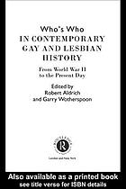 Who's who in contemporary gay and lesbian history : from World War II to the present day