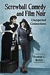 Screwball comedy and film noir : unexpected connections 著者：  Thomas C Renzi 
