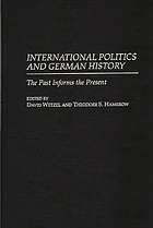 International politics and German history : the past informs the present