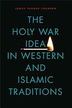 The holy war idea in western and Islamic traditions