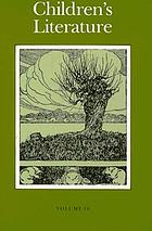 Children's literature, volume 16 : annual of the Modern Language Association Division on Children's literature and the Children's Literature Association.