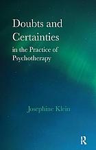 Doubts and certainties in the practice of psychotherapy