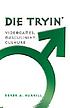 Die tryin' : videogames, masculinity, culture