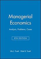Managerial economics : analysis, problems, cases