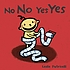 No no, yes yes 著者：  Leslie Patricelli 