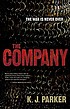 The company : the war is never over 著者： K  J Parker