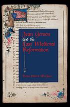 Jean Gerson and the last Medieval Reformation