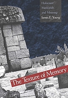 The texture of memory : Holocaust memorials and meanings.
