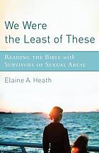 We were the least of these : reading the Bible with survivors of sexual abuse