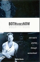 Both sides now : one man's journey through womanhood