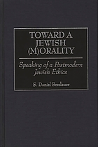Toward a Jewish (m)orality : speaking of a postmodern Jewish ethics