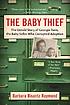 The baby thief : the untold story of Georgia Tann,... by Barbara Bisantz Raymond