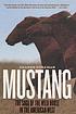Mustang : the saga of the wild horse in the American... by  Deanne Stillman 