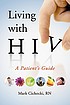 Living with HIV : a patient's guide by  Mark Cichocki 