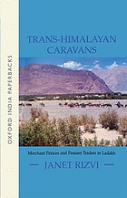 Trans-Himalayan caravans : merchant princes and peasant traders in Ladakh