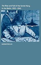 The rise and fall of the Soviet Navy in the Baltic 1921-1940