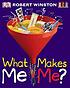 What makes me me? de Robert M  L Winston