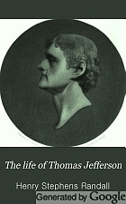 The life of Thomas Jefferson.