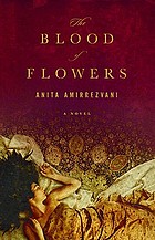 The blood of flowers : a novel