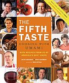 The fifth taste : cooking with Umami