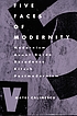 Five faces of modernity : modernism, avant-garde,... 著者：  Matei Călinescu 