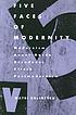 Five faces of modernity : modernism, avant-garde,... by  Matei Călinescu 