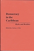 Democracy in the Caribbean : myths and realities