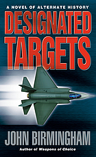 Designated targets : a novel of the axis of time