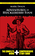Adventures of Huckleberry Finn 著者： Mark Twain