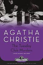 The Tuesday Club murders : a Miss Marple mystery