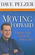 Moving forward : taking the lead in your life 著者：  David J Pelzer 