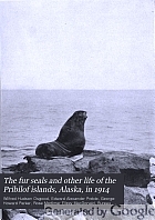 The fur seals and other life of the Pribilof Islands, Alaska, in 1914.