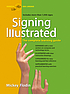 Signing illustrated : the complete learning guide por Mickey Flodin