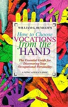 William G. Benham's how to choose vocations from the hand : the essential guide for discovering your occupational personality.