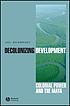 Decolonizing development : colonial power and... by  Joel Wainwright 