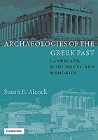 Archaeologies of the Greek past : landscape, monuments, and memories