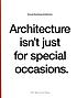 Architecture isn't just for special occasions... de Julie Eizenberg