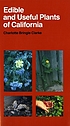 Edible and useful plants of California by  Charlotte Bringle Clarke 