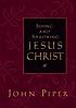 Seeing and savoring Jesus Christ von John Piper