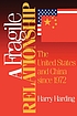 A fragile relationship : the United States and China since 1972