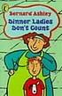 Dinner ladies don't count por Bernard Ashley