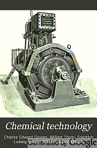 Chemical technology; or, Chemistry in its applications to arts and manufactures,