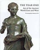 The year one : art of the ancient world east and west