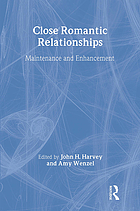 Close romantic relationships : maintenance and enhancement