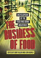 The business of food : encyclopedia of the food and drink industries