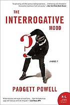 The interrogative mood : a novel